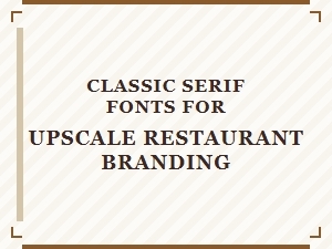 The Art of Elegance: Classic Serifs for Dining
