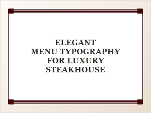 The Art of Typography on a Luxury Steakhouse Menu