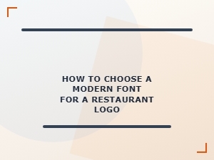 Selecting Modern Fonts for Restaurant Logos